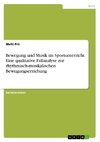 Bewegung und Musik im Sportunterricht. Eine qualitative Fallanalyse zur rhythmisch-musikalischen Bewegungserziehung