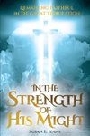 In the Strength of His Might