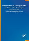 Dritte Verordnung zur Änderung der Ersten, Zweiten und Dritten Verordnung zur Durchführung des Bundesentschädigungsgesetzes