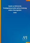 Gesetz zur Reform des Vermögensteuerrechts und zur Änderung anderer Steuergesetze