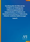 Verordnung über die Höhe und das Verfahren zur Erhebung einer Vollstreckungspauschale bei Inanspruchnahme von Behörden der Bundesfinanzverwaltung zur Vollstreckung öffentlich-rechtlicher Geldforderungen