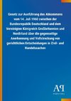 Gesetz zur Ausführung des Abkommens vom 14. Juli 1960 zwischen der Bundesrepublik Deutschland und dem Vereinigten Königreich Großbritannien und Nordirland über die gegenseitige Anerkennung und Vollstreckung von gerichtlichen Entscheidungen in Zivil- und Handelssachen