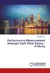 Performance Measurement through Cash Flow Ratios - A Study