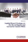 Implied Brand Strategy on the Brand Equity and Consumer Goods FMCG