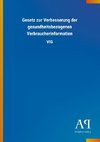 Gesetz zur Verbesserung der gesundheitsbezogenen Verbraucherinformation