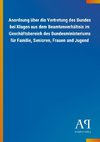 Anordnung über die Vertretung des Bundes bei Klagen aus dem Beamtenverhältnis im Geschäftsbereich des Bundesministeriums für Familie, Senioren, Frauen und Jugend