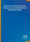 Gesetz über die weitere Sicherung des Einsatzes von Gemeinschaftskohle in der Elektrizitätswirtschaft