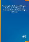 Verordnung über die Berufsausbildung zum Kaufmann für Versicherungen und Finanzen/zur Kauffrau für Versicherungen und Finanzen