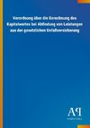 Verordnung über die Berechnung des Kapitalwertes bei Abfindung von Leistungen aus der gesetzlichen Unfallversicherung