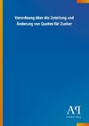 Verordnung über die Zuteilung und Änderung von Quoten für Zucker