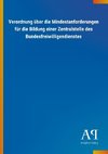 Verordnung über die Mindestanforderungen für die Bildung einer Zentralstelle des Bundesfreiwilligendienstes