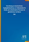 Verordnung zur barrierefreien Zugänglichmachung von Dokumenten für blinde und sehbehinderte Personen im gerichtlichen Verfahren