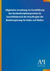 Allgemeine Anordnung zur Durchführung des Bundesdisziplinargesetzes im Geschäftsbereich der Beauftragten der Bundesregierung für Kultur und Medien