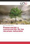 Preservación y conservación de los recursos naturales