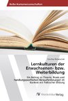 Lernkulturen der Erwachsenen- bzw. Weiterbildung