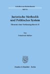 Juristische Methodik und Politisches System.