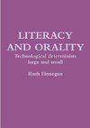 Literacy and orality Technological determinists large and small