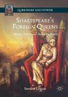 Shakespeare's Foreign Queens