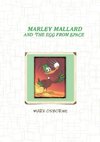 Marley Mallard and the egg from space Vol 1