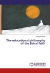 The educational philosophy of the Bahai faith