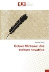 Octave Mirbeau: Une écriture novatrice