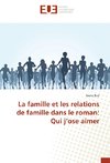 La famille et les relations de famille dans le roman: Qui j'ose aimer