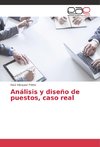 Análisis y diseño de puestos, caso real