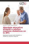 Abordaje educativo dirigido a adultos mayores diabéticos en la APS