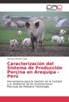 Caracterización del Sistema de Producción Porcina en Arequipa - Perú