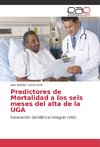 Predictores de Mortalidad a los seis meses del alta de la UGA