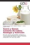 Suero y Queso Costeño de Cabra: Reología y Nutrición