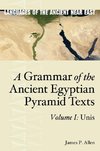 Allen, J: Grammar of the Ancient Egyptian Pyramid Texts, Vol