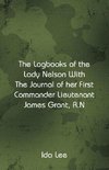 The Logbooks of the Lady Nelson With The Journal Of Her First Commander Lieutenant James Grant, R.N