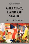 GHAMA-2, LAND OF MAGIC