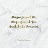 Magnificent Me, Magnificent You Gratitude Journal