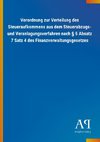 Verordnung zur Verteilung des Steueraufkommens aus dem Steuerabzugs- und Veranlagungsverfahren nach § 5 Absatz 7 Satz 4 des Finanzverwaltungsgesetzes