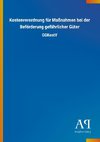 Kostenverordnung für Maßnahmen bei der Beförderung gefährlicher Güter