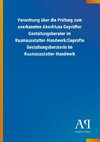 Verordnung über die Prüfung zum anerkannten Abschluss Geprüfter Gestaltungsberater im Raumausstatter-Handwerk/Geprüfte Gestaltungsberaterin im Raumausstatter-Handwerk