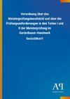 Verordnung über das Meisterprüfungsberufsbild und über die Prüfungsanforderungen in den Teilen I und II der Meisterprüfung im Gerüstbauer-Handwerk