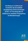 Verordnung zur Ausdehnung der Vorschriften über die staatliche Chargenprüfung auf Blutzubereitungen (Artikel 1 der Verordnung über die Einführung der staatlichen Chargenprüfung bei Blutzubereitungen)