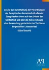 Gesetz zur Durchführung der Verordnungen der Europäischen Gemeinschaft oder der Europäischen Union auf dem Gebiet der Gentechnik und über die Kennzeichnung ohne Anwendung gentechnischer Verfahren hergestellter Lebensmittel