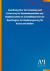 Anordnung über die Ernennung und Entlassung der Bundesbeamtinnen und Bundesbeamten im Geschäftsbereich der Beauftragten der Bundesregierung für Kultur und Medien