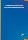 Gesetz zur Vereinheitlichung der Rechtsverhältnisse bei Bodenschätzen