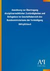 Anordnung zur Übertragung disziplinarrechtlicher Zuständigkeiten und Befugnisse im Geschäftsbereich des Bundesministeriums der Verteidigung