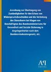 Anordnung zur Übertragung von Zuständigkeiten für den Erlass von Widerspruchsbescheiden und die Vertretung des Dienstherrn bei Klagen von Beschäftigten des Bundesministeriums für Gesundheit und Soziale Sicherung in Angelegenheiten nach dem Bundesreisekostengesetz, etc.