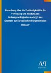 Verordnung über die Zuständigkeit für die Verfolgung und Ahndung von Ordnungswidrigkeiten nach § 5 des Gesetzes zur Europäischen Bürgerinitiative