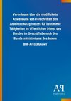 Verordnung über die modifizierte Anwendung von Vorschriften des Arbeitsschutzgesetzes für bestimmte Tätigkeiten im öffentlichen Dienst des Bundes im Geschäftsbereich des Bundesministeriums des Innern