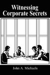 Witnessing Corporate Secrets