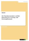 Die Transaktionsanalyse und ihre Bedeutung für Coaching- und Beratungskonzepte