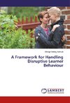 A Framework for Handling Disruptive Learner Behaviour